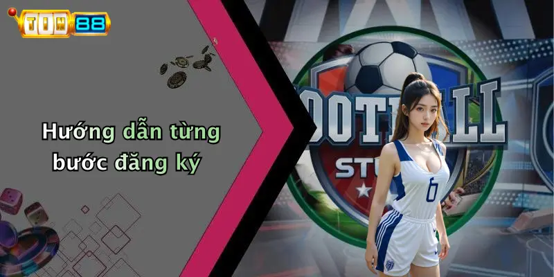 Hướng dẫn từng bước đăng ký