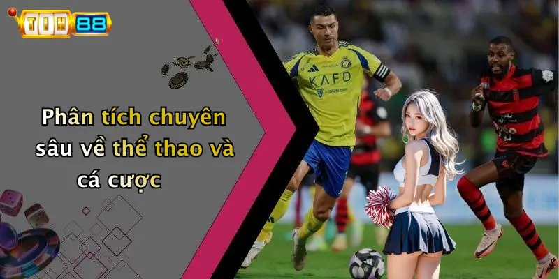 Phân tích chuyên sâu về thể thao và cá cược