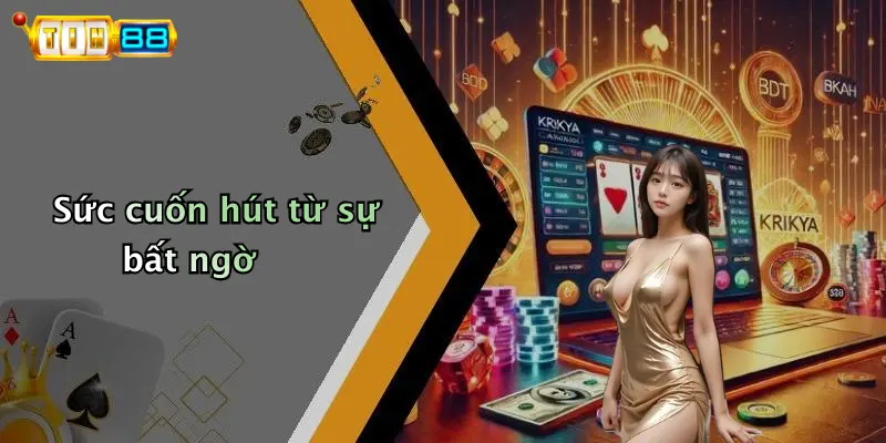 Sức cuốn hút từ sự bất ngờ